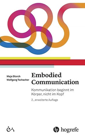 Buch Embodied Communication - Maja Storch Wolfgang Tschacher - ISMZ